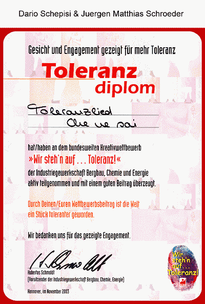 Urkunde fr erfolgreiche Teilnahme beim Wettbewerb TOLERANZ der IGBCE 2003 fr Dario Schepisi & Juergen Matthias Schroeder - attestato per la partecipazione al concorso Toleranz (tolleranza) del sindacato tedesco IGBCE 2003